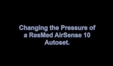 Changing the Pressure of a ResMed AirSense 10 Autoset